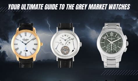 the gray market watches.